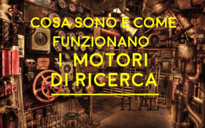 Cosa sono e come funzionano i motori di ricerca