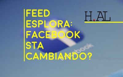 Feed Esplora: Facebook sta cambiando? Scopriamolo!